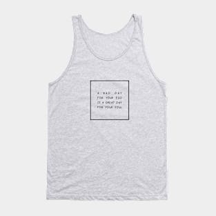 A BAD DAY QUOTES Tank Top